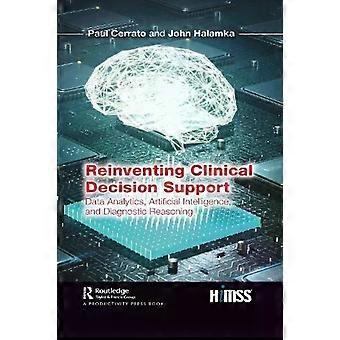 Reinventing Clinical Decision Support Data Analytics Artificial Intelligence - Paul Cerrato