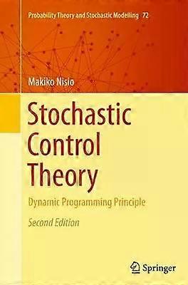 Stochastic Control Theory Dynamic Programming Principle - Makiko Nisio