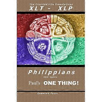 Philippians Paul's One Thing: The Crucified Life Translations, XLT-XLP