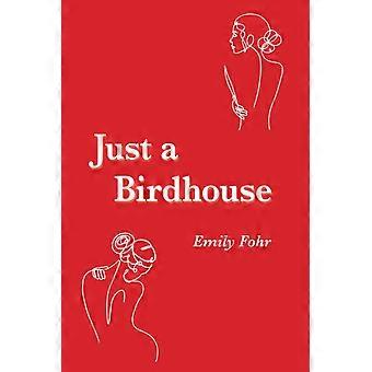 Just a birdhouse
