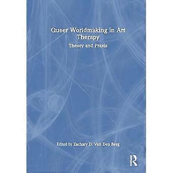 Queer Worldmaking in Art Therapy Theory and Praxis