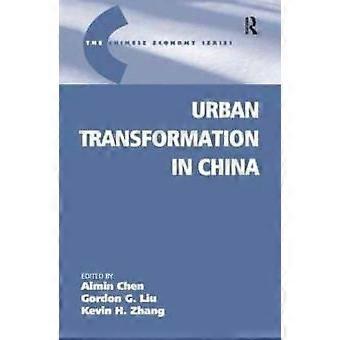 Urban Transformation In China - Gordon G. Liu