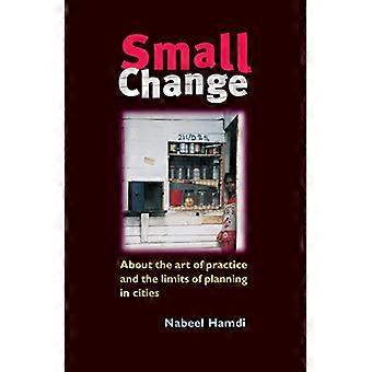 Small Change About the Art of Practice and the Limits of Planning in Cities