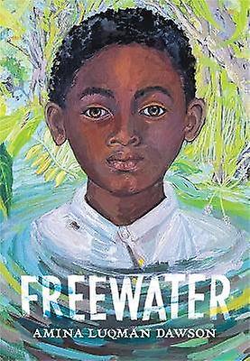 Freewater (Newbery & Coretta Scott King Award Winner)