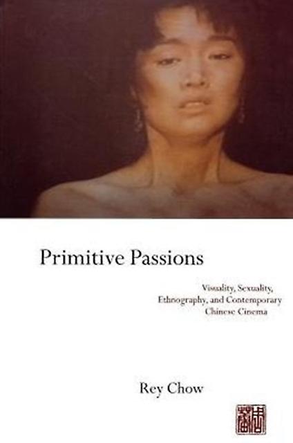 Primitive Passions by Rey Duke University Chow Paperback Book