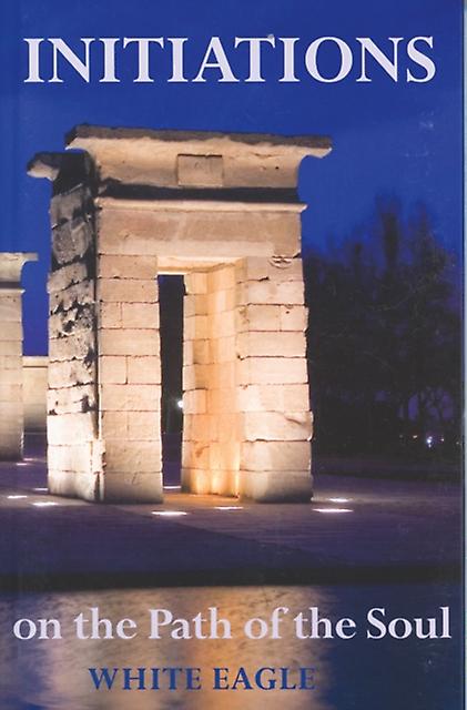 Initiations On The Path Of The Soul by White Eagle Paperback Book