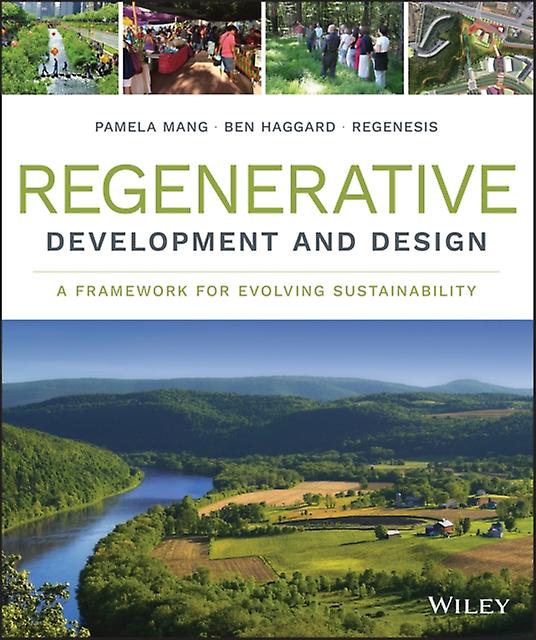 Regenerative Development And Design by Regenesis Group Hardback Book