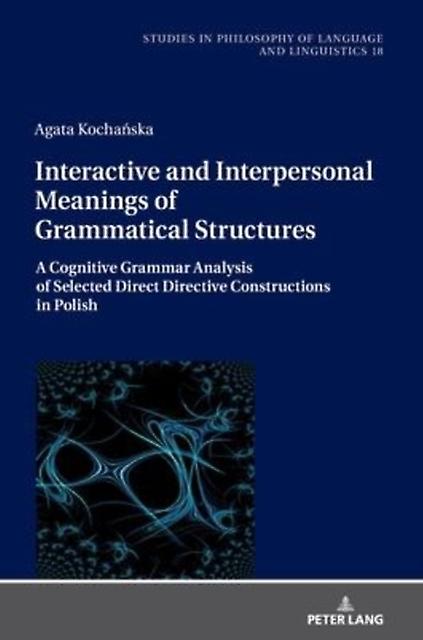 Interactive And Interpersonal Meanings Of Grammatical Structures Paperback Book