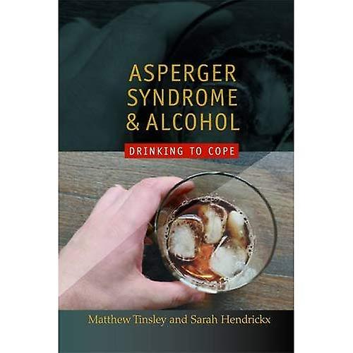 Asperger Syndrome and Alcohol: Drinking to Cope?