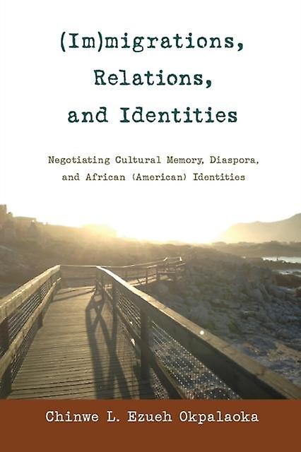 Immigrations Relations And Identities Paperback Book