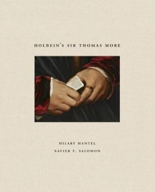 Holbein's Sir Thomas More by Xavier Salomon Hardback Book