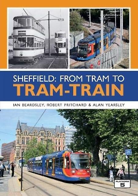 Sheffield From Tram To Tramtrain by Ian Beardsley Paperback