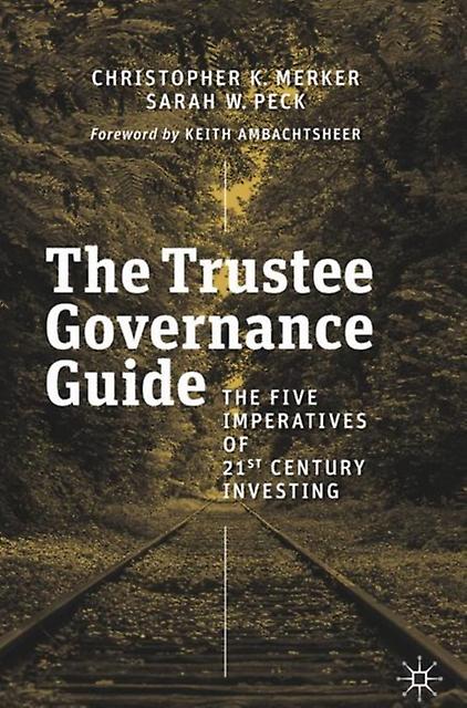 The Trustee Governance Guide by Sarah W. Peck Hardback Book