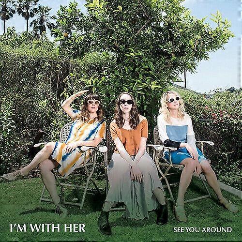 I'm With Her : See You Around CD (2018)