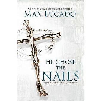 He Chose the Nails