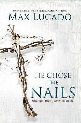 He Chose the Nails