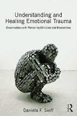 Understanding and Healing Emotional Trauma