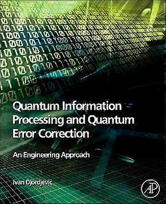 Quantum Information Processing and Quantum Error Correction