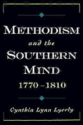 Methodism and the Southern Mind 1770-1810