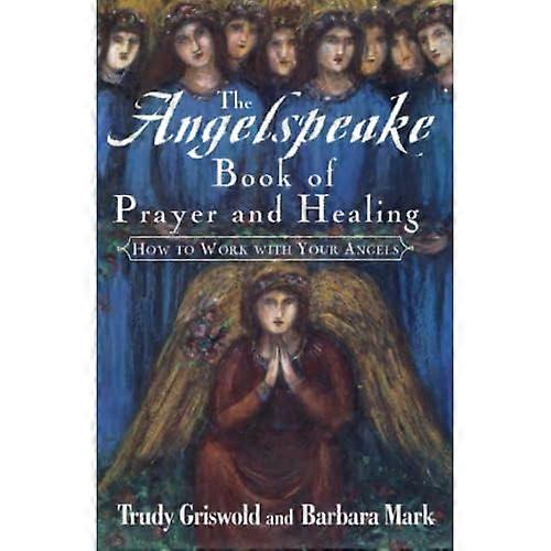 Het Angelspeake Boek van Gebed en Genezing