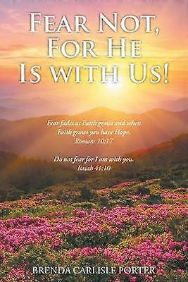 Fear Not For He Is with Us