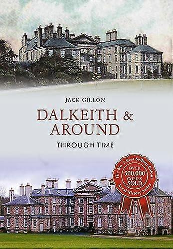 Dalkeith & Around Through Time