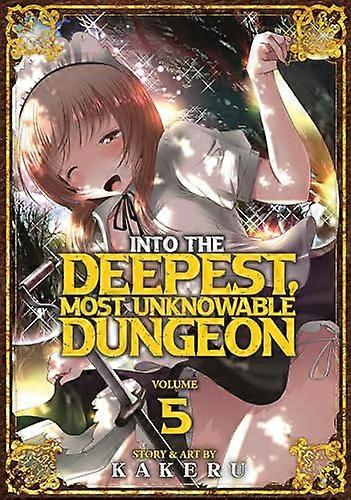 Into the Deepest Most Unknowable Dungeon Vol. 5