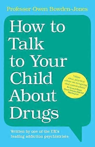 How To Talk To Your Child About Drugs by Owen University College London BowdenJones Paperback