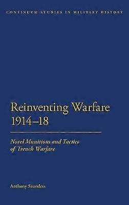 Reinventing Warfare 1914-18