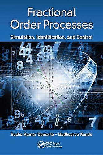 Fractional Order Processes: Simulation, Identification, and Control
