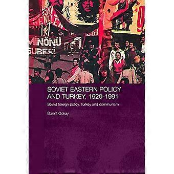 Neuvostoliiton itäpolitiikka ja Turkki, 1920-1991: Neuvostoliiton ulkopolitiikka, Turkki ja kommunismi (Routledge Studies in the History of Russia and Eastern Europe)