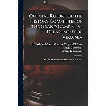 Officieel rapport van de Geschiedeniscommissie van het Grand Camp, C. V., Department of Virginia: Over de behandeling en uitwisseling van gevangenen