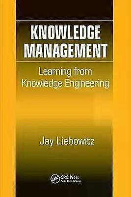 Knowledge Management Learning From Knowledge Engineering - Jay Liebowitz