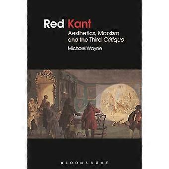 Red Kant Aesthetics Marxism and the Third Critique