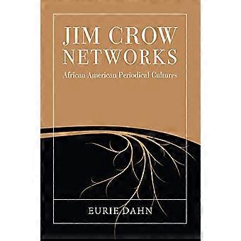 Jim Crow-netwerken Afro-Amerikaanse tijdschriftenculturen