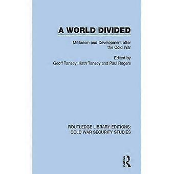 Um Mundo Dividido: Militarismo e Desenvolvimento Após a Guerra Fria - Taylor & Francis Ltd - Brochura - Livro em Inglês - História