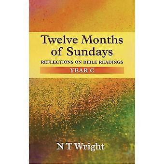 Twelve Months Of Sundays Year C Reflections On Bible Readings - Tom Wright - Paperback - en Book