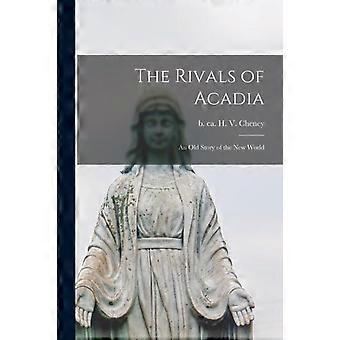 The Rivals Of Acadia Microform An Old Story Of The New World - Creative Media Partners LLC - Paperback - en Book