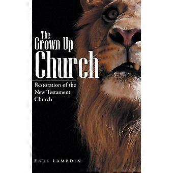 A Igreja Adulta: Restauração da Igreja do Novo Testamento - Earl Lambdin - Capa dura - livro em inglês