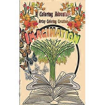 Un'avventura da colorare: l'immaginazione. Un libro da colorare per un divertimento creativo. Volume 3.