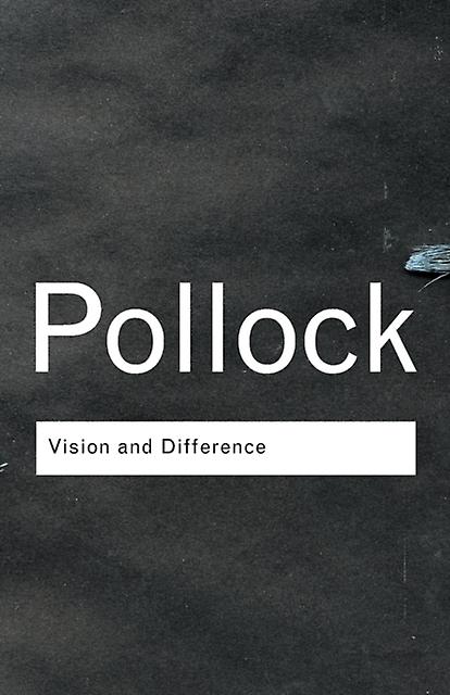 Vision And Difference by Griselda Pollock Paperback