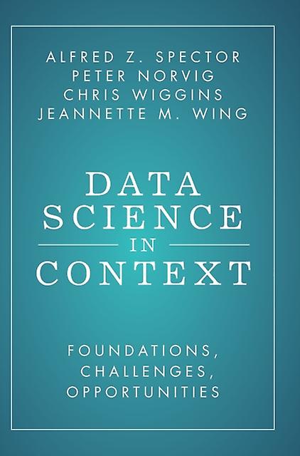 Data Science In Context - Wing, Jeannette M - Databases - Cambridge University Press - Hardback