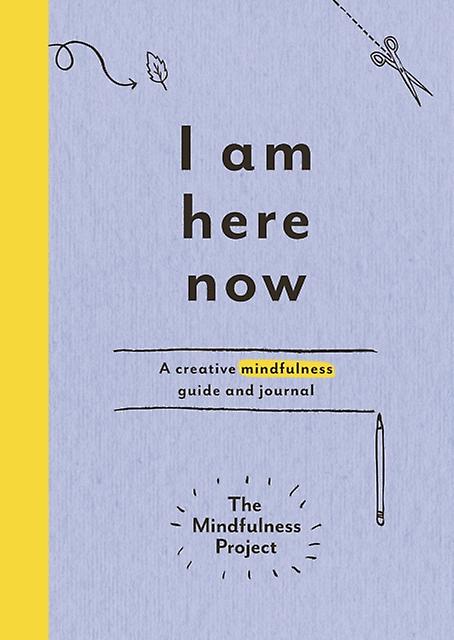 I Am Here Now by The Mindfulness Project Paperback