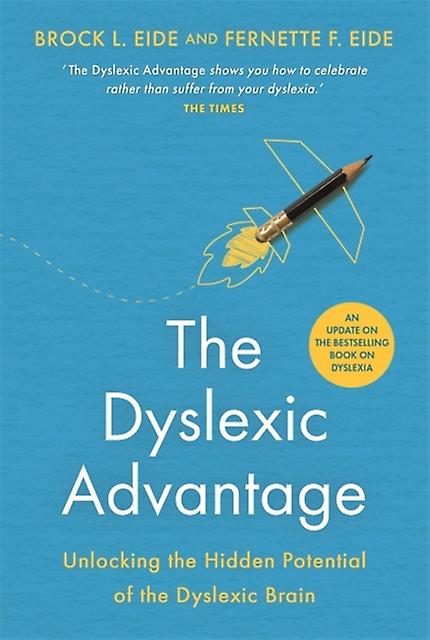 The Dyslexic Advantage New Edition by Fernette F. Eide Paperback
