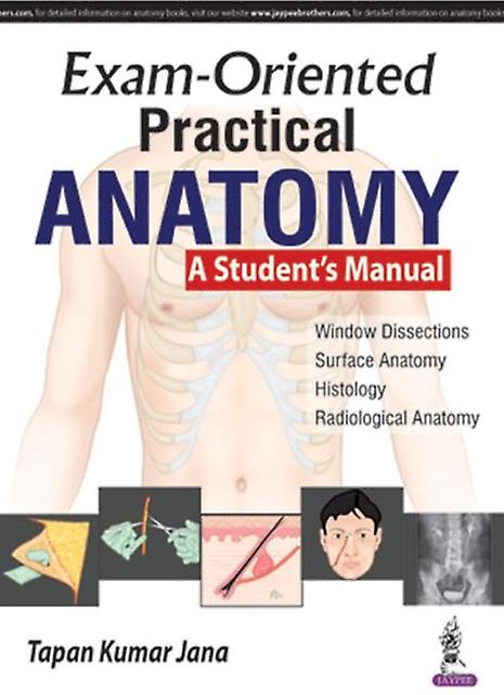 Examoriented Practical Anatomy by Tapan Kumar Jana Paperback
