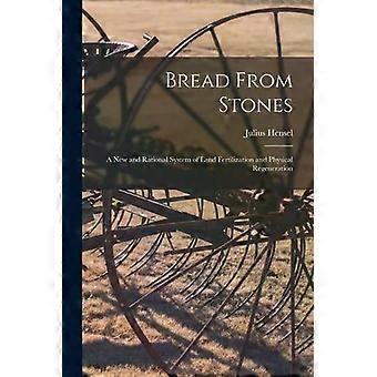 Bread From Stones Microform A And Rational System Of Land Fertilization And Phys - Julius 1833-1903 Hensel