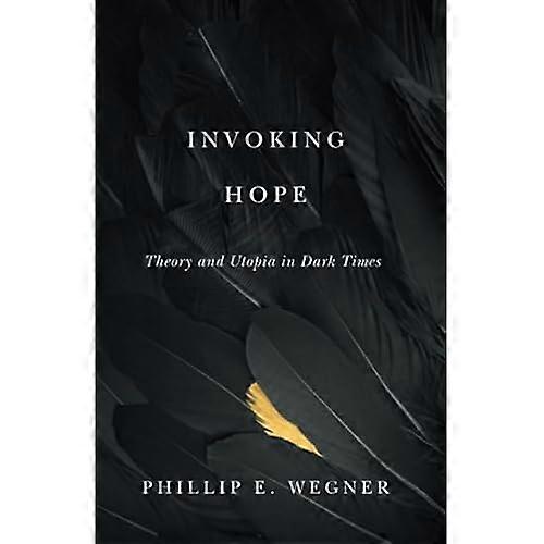 Invoking Hope: Theory and Utopia in Dark Times