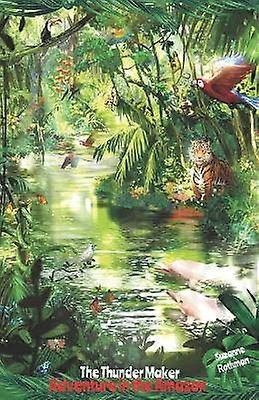 The Thunder Maker Adventure in the Amazon 2