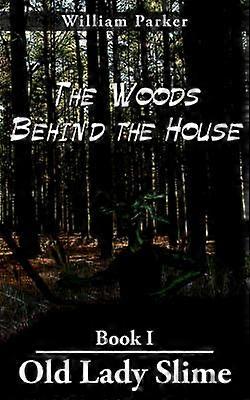 The Woods Behind the House