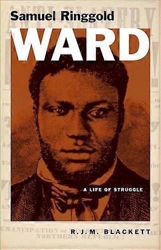 Samuel Ringgold Ward: Een leven van strijd